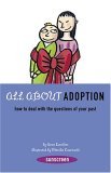 All about Adoption How to Deal with the Questions of Your Past 2006 9780810992276 Front Cover