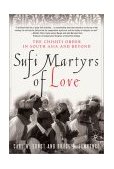 Sufi Martyrs of Love The Chishti Order in South Asia and Beyond cover art