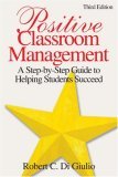 Positive Classroom Management A Step-By-Step Guide to Helping Students Succeed cover art