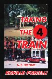 Taking the 4 Train N. Y. History 2008 9781436359276 Front Cover