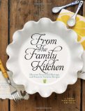 From the Family Kitchen Discover Your Food Heritage and Preserve Favorite Recipes  9781440318276 Front Cover