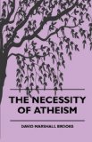Necessity of Atheism 2010 9781445508276 Front Cover