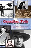 Canadian Folk Portraits of Remarkable Lives 2013 9781459710276 Front Cover