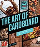 Art of Cardboard Big Ideas for Creativity, Collaboration, Storytelling, and Reuse  9781631590276 Front Cover