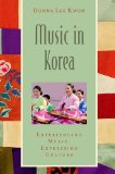 Music in Korea Experiencing Music, Expressing Culture  9780195368277 Front Cover