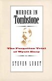 Murder in Tombstone The Forgotten Trial of Wyatt Earp cover art