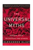 Universal Myths Heroes, Gods, Tricksters, and Others 1990 9780452010277 Front Cover