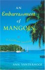 Embarrassment of Mangoes A Caribbean Interlude 2005 9780767914277 Front Cover