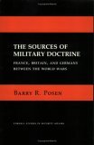 Sources of Military Doctrine France, Britain, and Germany Between the World Wars