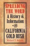 Spreading the Word A History of Information in the California Gold Rush 2008 9780803218277 Front Cover