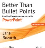 Better Than Bullet Points Creating Engaging e-Learning with PowerPoint cover art