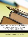 Documents of the Board of Aldermen of the City of New-York 2010 9781147607277 Front Cover