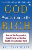 God Wants You to Be Rich How and Why Everyone Can Enjoy Material and Spiritual Wealth in Our Abundant World 2007 9781416549277 Front Cover