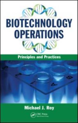 Biotechnology Operations Principles and Practices cover art