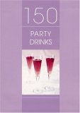 150 Party Drinks 2005 9781552856277 Front Cover