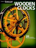 Wooden Clocks 31 Favorite Projects and Patterns
