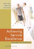 Achieving Service Excellence Strategies for Healthcare 2nd 9781567933277 Front Cover