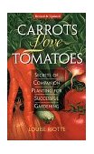 Carrots Love Tomatoes Secrets of Companion Planting for Successful Gardening cover art
