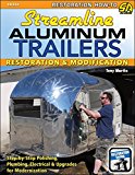 Streamline Aluminum Trailers: Restoration and Modification  9781613252277 Front Cover