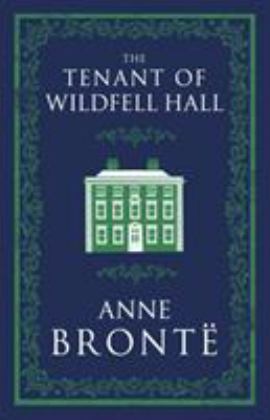 Tenant of Wildfell Hall Annotated Edition (Alma Classics Evergreens)  9781847497277 Front Cover