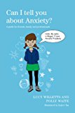 Can I Tell You about Anxiety? A Guide for Friends, Family and Professionals  9781849055277 Front Cover