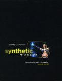 Synthetic Worlds The Business and Culture of Online Games 2006 9780226096278 Front Cover