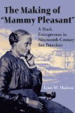Making of Mammy Pleasant A Black Entrepreneur in Nineteenth-Century San Francisco cover art