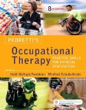 Pedretti's Occupational Therapy Practice Skills for Physical Dysfunction 8th 9780323339278 Front Cover
