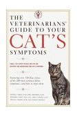 Veterinarians' Guide to Your Cat's Symptoms 1999 9780375752278 Front Cover