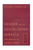 Gender and the South China Miracle Two Worlds of Factory Women cover art