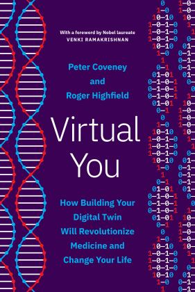 Virtual You How Building Your Digital Twin Will Revolutionize Medicine and Change Your Life  9780691223278 Front Cover