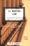 Un-Making Law The Conservative Campaign to Roll Back the Common Law 2005 9780807044278 Front Cover