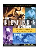 Interval Training Workout Build Muscle and Burn Fat with Anaerobic Exercise 2001 9780897933278 Front Cover