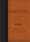 Sanctuary Finding Moments of Refuge in the Presence of God 2011 9781400318278 Front Cover