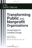 Transforming Public and Nonprofit Organizations Stewardship for Leading Change cover art