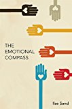 Emotional Compass How to Think Better about Your Feelings  9781785921278 Front Cover