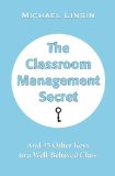 Classroom Management Secret And 45 Other Keys to a Well-Behaved Class  9781889236278 Front Cover