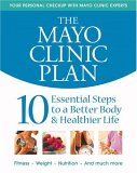 Mayo Clinic Plan 10 Essential Steps to a Better Body and Healthier Life cover art