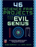 46 Science Fair Projects for the Evil Genius 2008 9780071600279 Front Cover