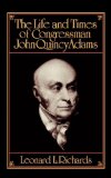 Life and Times of Congressman John Quincy Adams  cover art