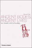Ancient Bodies Ancient Lives Sex Gender and Archaeology cover art