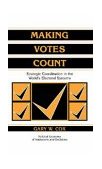 Making Votes Count Strategic Coordination in the World&#39;s Electoral Systems