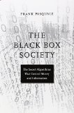 Black Box Society The Secret Algorithms That Control Money and Information  9780674368279 Front Cover