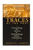 Traces of the Past Unraveling the Secrets of Archaeology Through Chemistry cover art