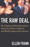 Raw Deal How Myths and Misinformation about the Deficit, Inflation, and Wealth Impoverish America 2005 9780807047279 Front Cover