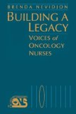 Building a Legacy Voices of Oncology Nurses 1995 9780867207279 Front Cover