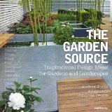 Garden Source Inspirational Design Ideas for Gardens and Landscapes 2011 9780955432279 Front Cover