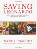 Saving Leonardo A Call to Resist the Secular Assault on Mind, Morals, and Meaning cover art