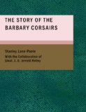 Story of the Barbary Corsairs 2008 9781434688279 Front Cover