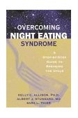 Overcoming Night Eating Syndrome A Step-by-Step Guide to Breaking the Cycle 2004 9781572243279 Front Cover
